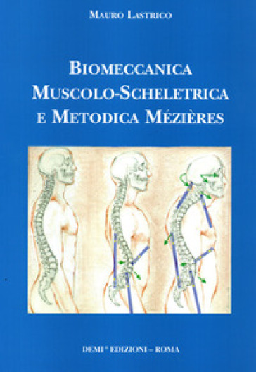 Biomeccanica muscolo-scheletrica e metodica Mézières - Mauro Lastrico