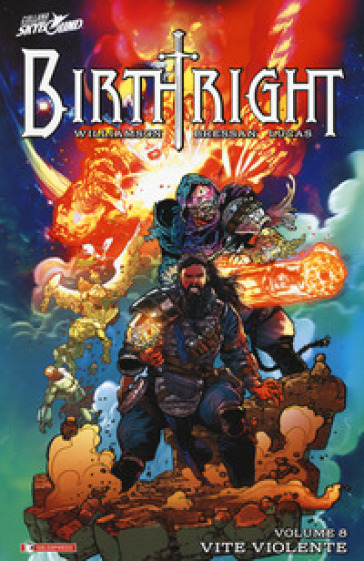 Birthright. Vol. 8: Vite violente - Joshua Williamson