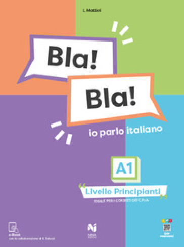 Bla! Bla! A1. Io parlo italiano. Livello principianti - Laura Mattioli