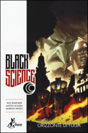 Black science. Vol. 3: Orizzonte di fuga - Rick Remender - Matteo Scalera - Moreno Dinisio