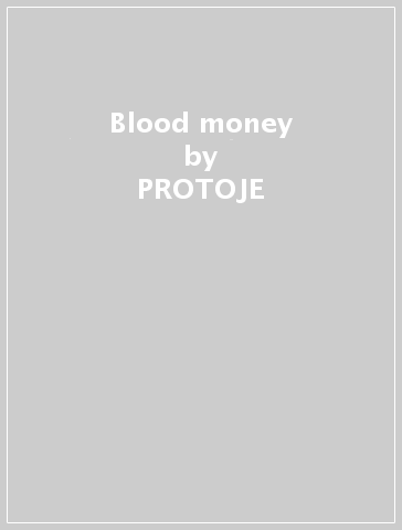 Blood money - PROTOJE