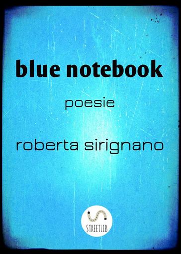 Blue Notebook - Roberta Sirignano