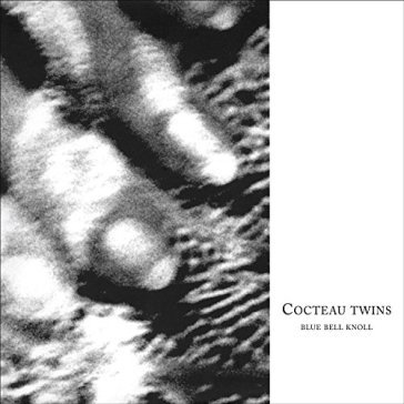 Blue bell knoll - Cocteautwins