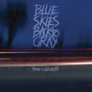 Blue skies back to gray - SONS OF LAZARETH