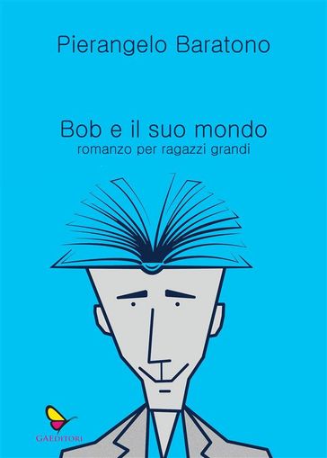 Bob e il suo mondo - Pierangelo Baratono