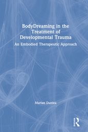 BodyDreaming in the Treatment of Developmental Trauma