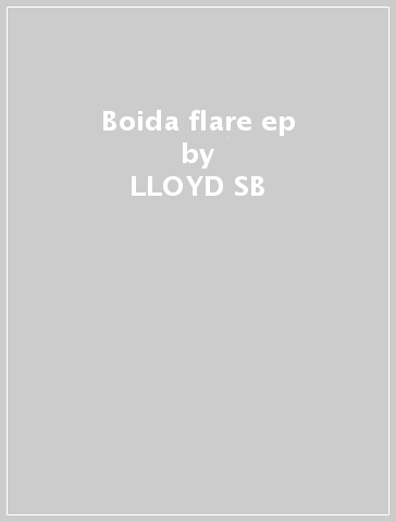 Boida flare ep - LLOYD SB