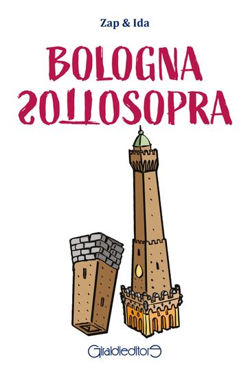 Bologna sottosopra - Zap e Ida