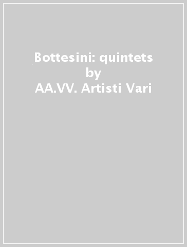 Bottesini: quintets - AA.VV. Artisti Vari