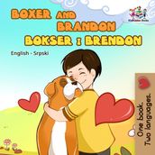 Boxer and Brandon (Serbian bilingual children s book)