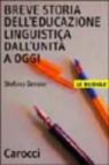 Breve storia dell'educazione linguistica dall'unità a oggi - Stefano Gensini