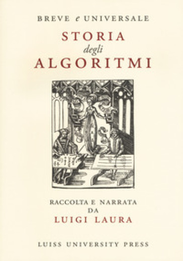 Breve e universale storia degli algoritmi - Luigi Laura