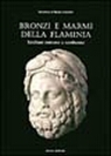 Bronzi e marmi dalla Flaminia. Catalogo della mostra (Pergola, 15 giugno-3 novembre 2002)