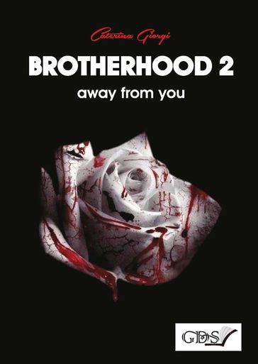 Brotherhood 2: away from you - Caterina Giorgi