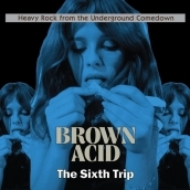 Brown acid - the sixth trip