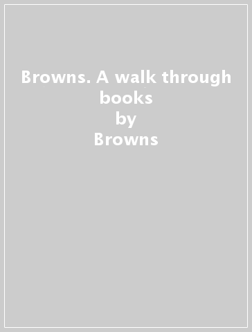 Browns. A walk through books - Browns - Peter Kirby