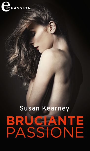 Bruciante passione (eLit) - Susan Kearney