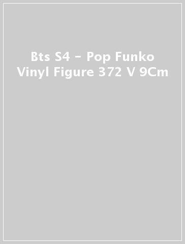 Bts S4 - Pop Funko Vinyl Figure 372 V 9Cm