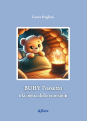 Buby l orsetto e la pietra delle emozioni. Ediz. illustrata