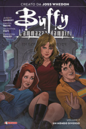 Buffy. L ammazzavampiri. Vol. 7: Un mondo diverso