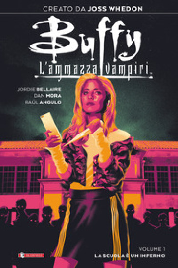 Buffy. L'ammazzavampiri. Vol. 1: La scuola è un inferno - Joss Whedon - Jordie Bellaire