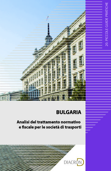 Bulgaria. Analisi del trattamento normativo e fiscale per le società di trasporti - Alberto Vitturi - Tommaso Marchese