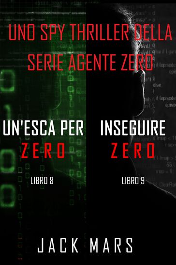 Bundle dei spy thriller della serie Agente Zero: Un'esca per Zero (#8) e Inseguire Zero (#9) - Jack Mars