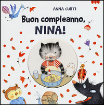 Buon compleanno, Nina! Ediz. illustrata - Anna Curti