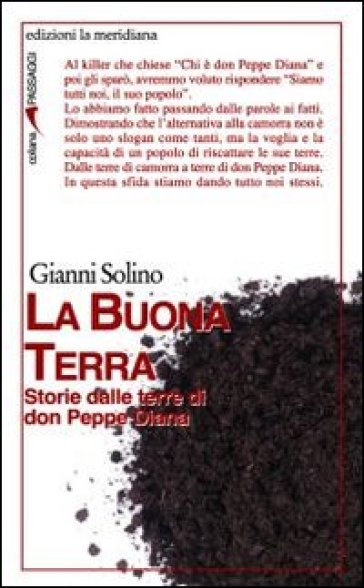 La Buona Terra. Storie dalle terre di don Peppe Diana - Gianni Solino