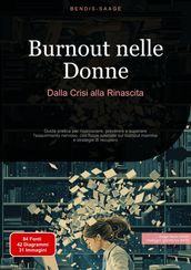 Burnout nelle Donne: Dalla Crisi alla Rinascita