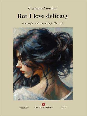 But I love delicacy - Cristiana Lancioni