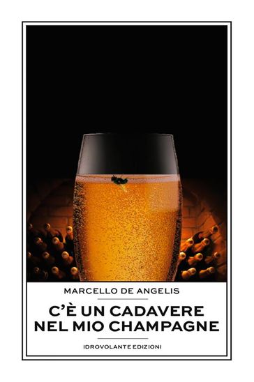 C'è un cadavere nel mio champagne - Marcello De Angelis