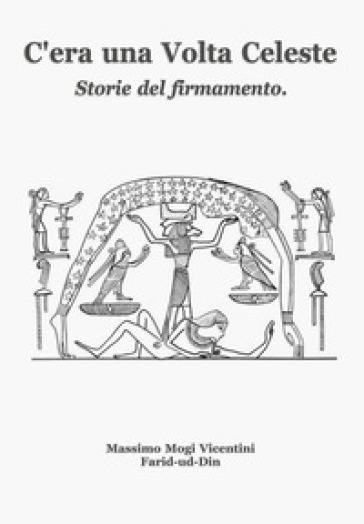 C'era una volta celeste. Storie del firmamento - Massimo Vicentini