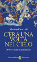 C era una volta nel cielo. 30 brevi storie astronomiche