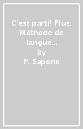 C est parti! Plus. Méthode de langue et civilisation françaises. Per la Scuola media. Con e-book. Con espansione online. Con CD-Audio. Vol. 2