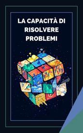 LA CAPACITÀ DI RISOLVERE PROBLEMI