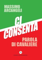 CI CONSENTA. PAROLA DI CAVALIERE