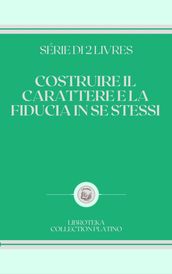 COSTRUIRE IL CARATTERE E LA FIDUCIA IN SE STESSI