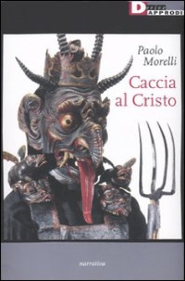 Caccia al Cristo - Paolo Morelli