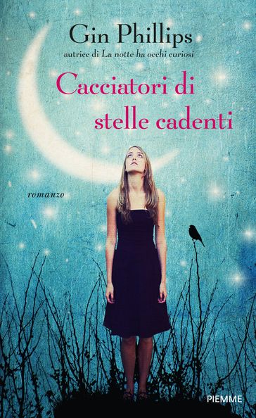 Cacciatori di stelle cadenti - Gin Phillips