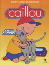 Caillou - Amici Cuccioli