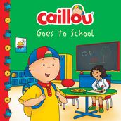 Caillou Goes to School