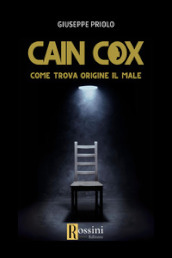 Cain Cox. Come trova origine il male