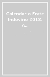 Calendario Frate Indovino 2018. A voi nonni grazie di cuore