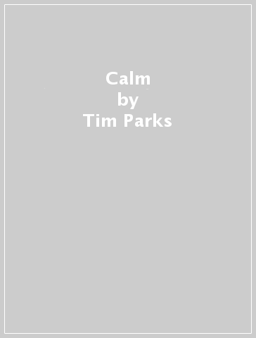 Calm - Tim Parks