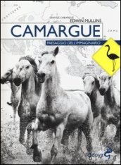 Camargue. Paesaggio dell immaginario