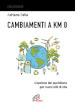 Cambiamenti a km 0. L opzione del quotidiano per nuovi stili di vita
