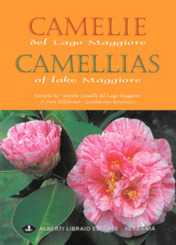 Camelie del Lago Maggiore. Estratto da «Antiche camelie» - Gianbattista Bertolazzi - Piero Hillenbrand