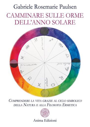 Camminare sulle orme dell'anno solare - Gabriele Rosemarie Paulsen