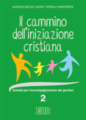 Cammino dell  iniziazione cristiana. Schede per l accompagnamento dei genitori